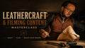 Leathercraft & Filmmaking Masterclass